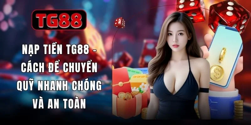 Nạp Tiền Tg88